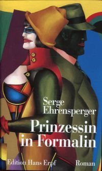 Ehrensperger, Prinzessin in Formalin. (Umschlag)