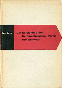 Egger, Die Entstehung der Kommunistischen Partei und des Kommunistischen Jugendv (Umschlag)