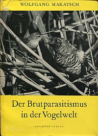 Makatsch, Der Brutparasitismus in der Vogelwelt. (Umschlag)