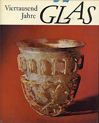 Kämpfer, Viertausend Jahre Glas. (Umschlag)