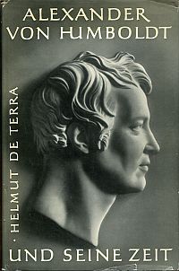 De Terra, Alexander von Humboldt und seine Zeit. (Umschlag)