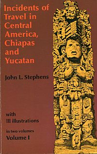 Stephens, Incidents of Travel in Central America Chiapas and Yucatan. (Umschlag)