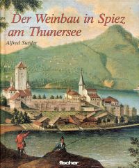 Stettler, Der Weinbau in Spiez am Thunersee. (Umschlag)