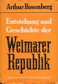 Rosenberg, Entstehung und Geschichte der Weimarer Republik. (Umschlag)