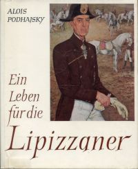 Podhajsky, Ein Leben für die Lipizzaner. (Umschlag)