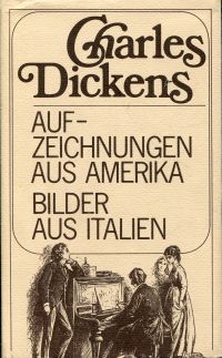 Dickens, Aufzeichnungen aus Amerika. Bilder aus Italien. (Umschlag)
