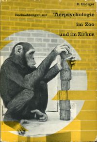 Hediger, Beobachtungen zur Tierpsychologie im Zoo und im Zirkus. (Umschlag)