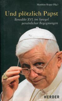 Kopp. Matthias (Hrsg.): Und plötzlich Papst. (Umschlag)