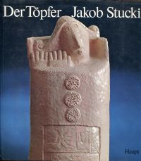 Schneider, Der Töpfer Jakob Stucki. (Umschlag)