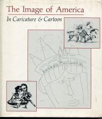The Image of America in Caricature & Cartoon. (Umschlag)