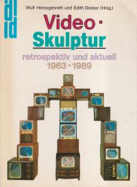 Herzogenrath, Video-Skulptur : retrospektiv und aktuell 1963-1989. (Umschlag)