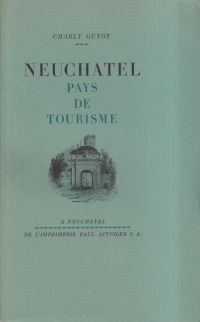 Guyot, Neuchâtel, pays de tourisme. (Umschlag)