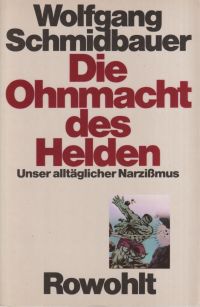 Schmidbauer, Die Ohnmacht des Helden. (Umschlag)