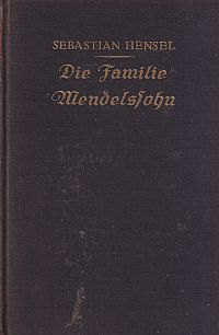 Hensel, Die Familie Mendelssohn 1729 bis 1847. (Umschlag)