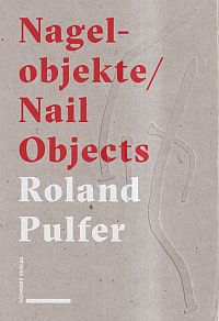Pulfer, Nagelobjekte. (Umschlag)