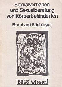 Bächinger, Sexualverhalten und Sexualberatung von Körperbehinderten. (Umschlag)